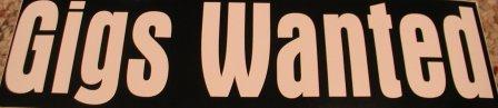 Gigs Wanted Bumper Sticker